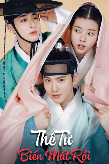 Thái Tử Mất Tích - Thế Tử Biến Mất Rồi