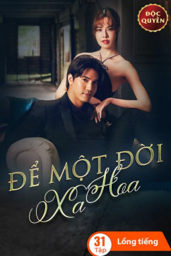 Để Một Đời Xa Hoa